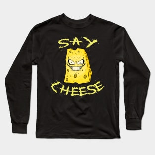 SAY CHEESE... (Dark) Long Sleeve T-Shirt